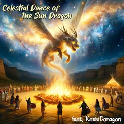 Celestial Dance of the Sun Dragon (feat. KashiDoragon)