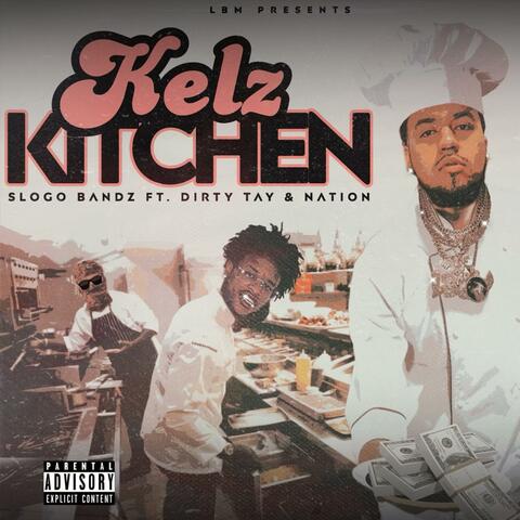 Kelz Kitchen (feat. Dirty Tay & Nation)