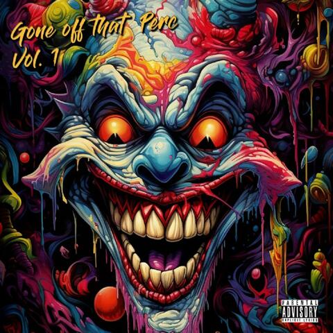 Gone Off That Perc Vol . 1