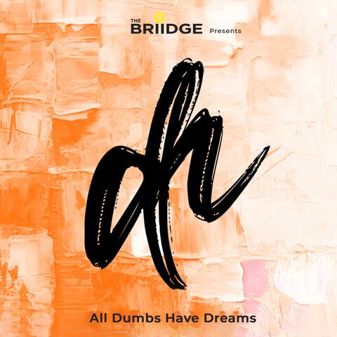 All Dumbs Have Dreams