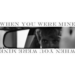 When You Were Mine