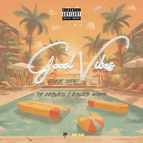 Good Vibes (June 10th) (feat. Kaleb Woya)