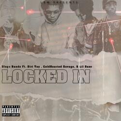 Locked in (feat. Lil Dann, Cold hearted Savage & Dirty Tay)