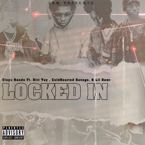 Locked in (feat. Lil Dann, Cold hearted Savage & Dirty Tay)