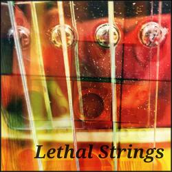 Lethal Strings