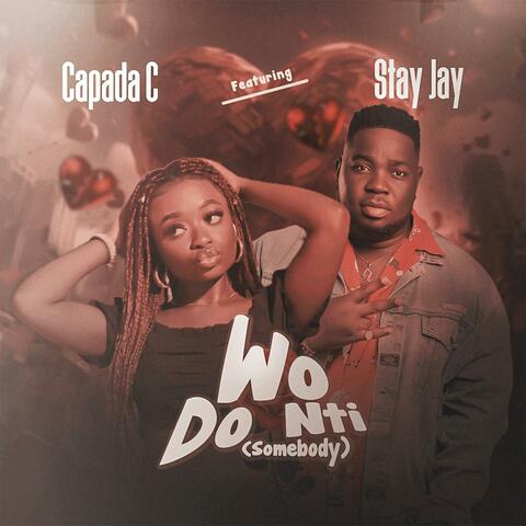 Wo Do Nti (Somebody) (feat. Stay Jay)