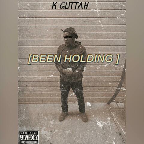 Been Holding