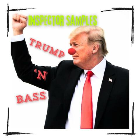 Trump 'n Bass