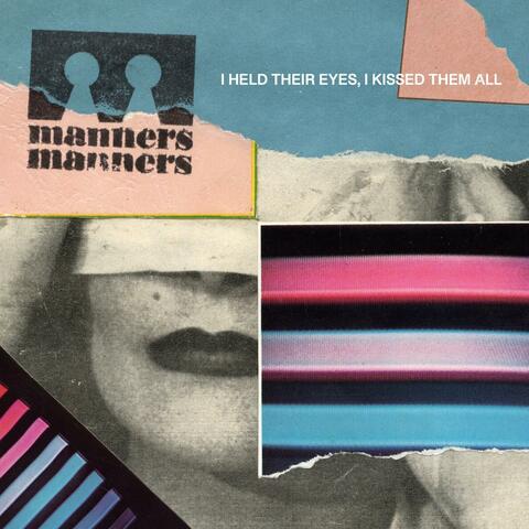 I Held Their Eyes, I Kissed Them All