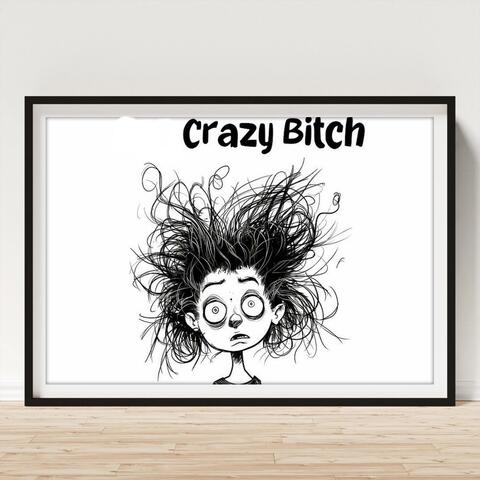 Crazy Bitch