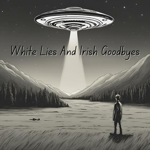 White Lies And Irish Goodbyes