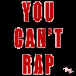 You Can't Rap