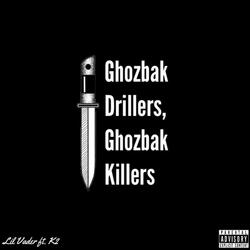 Ghozbak Drillers, Ghozbak Killers (feat. Lil' Vader & K2)