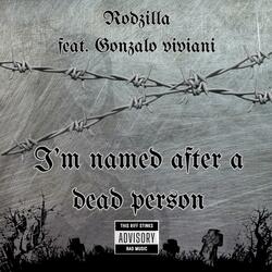 I'm named after a dead person (feat. Gonzalo Viviani)
