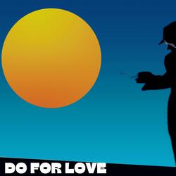 Do For Love