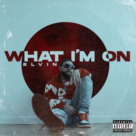 What I'm On