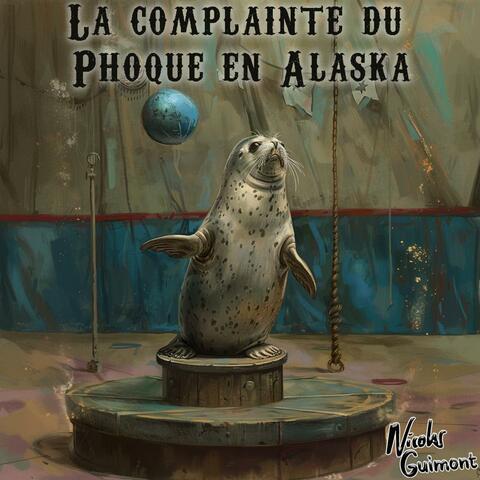 La Complainte du Phoque en Alaska