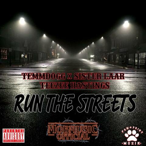 RUN THE STREETS