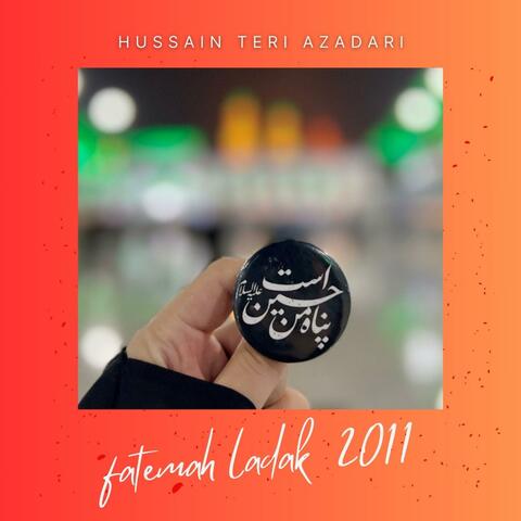 Hussain Teri Azadar Hai Azadari (2011)