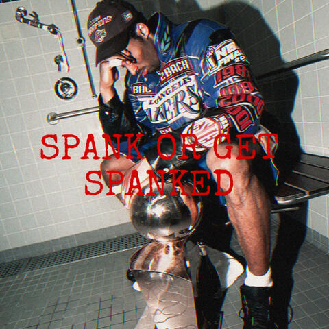 SPANK OR GET SPANKED