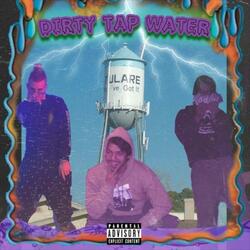 Dirty Tap Water (feat. Dank $inatra & Ghost Your Host)