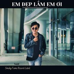 Em đẹp lắm em ơi