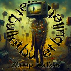 Sleep Walker