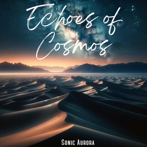 Echoes of Cosmos