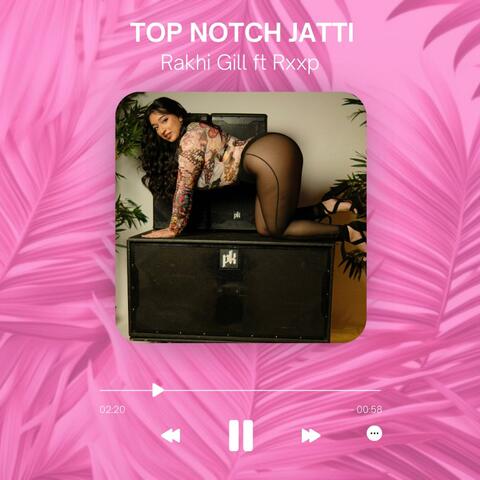 TOP NOTCH JATTI (feat. RXXP)