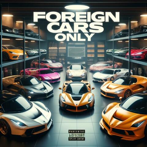 Foreign Cars Only