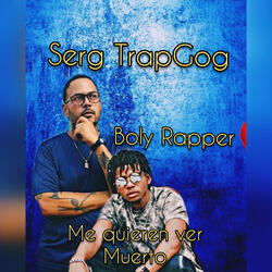 Me Quieren Ver Muerto (feat. Boly Rapper & Serg TrapGod)