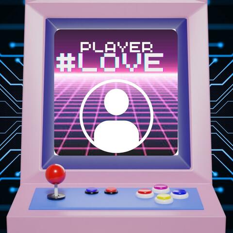 PLAYER #LOVE