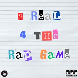 Too Real 4 The Rap Game