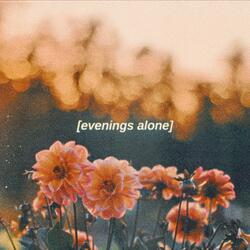 evenings alone