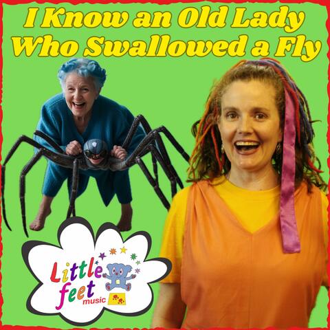 I Know an Old Lady Who Swallowed a Fly! (feat. Rachel Parkinson's Little Feet Music & Rachel Parkinson)
