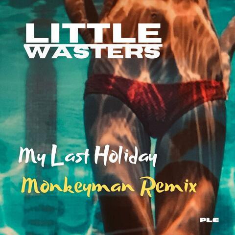My Last Holiday (Monkeyman Remix)