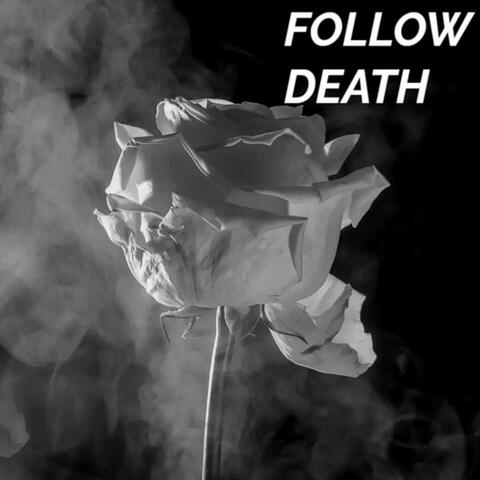 FOLLOW DEATH (X TO DOUBT)