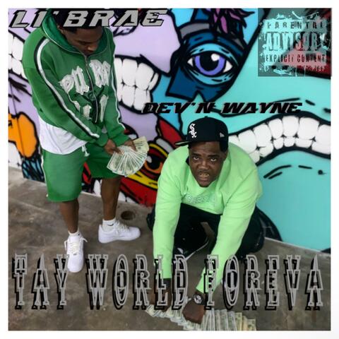 Tayy World Foreva (feat. Li’ Brae)