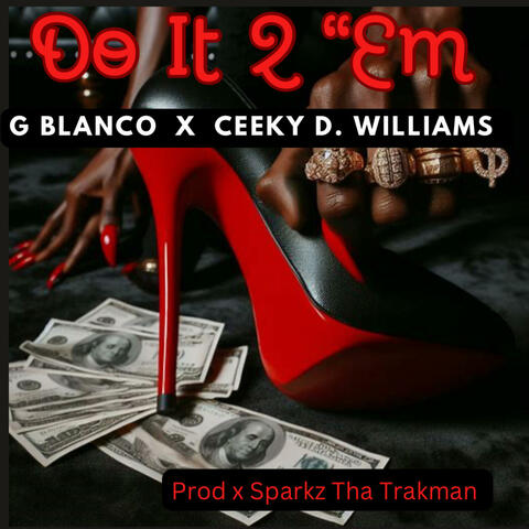 Do it 2 Em (feat. Ceeky D. Williams & sparks tha trakman) [Special Version]