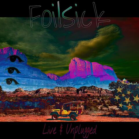 Foilsick Live + Unplugged