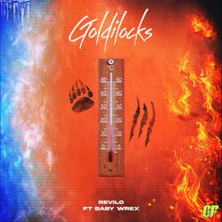 Goldilocks (feat. BABY WREX)