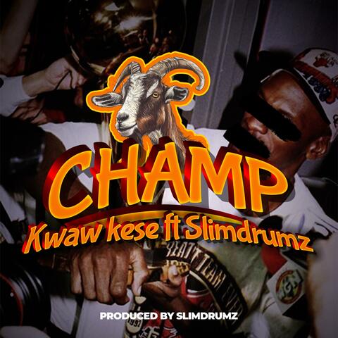 Champ (feat. Slimdrumz)