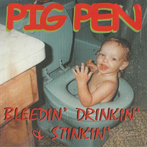 Bleedin' Drinkin' & Stinkin'