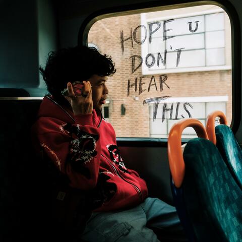 HOPE U DON'T HEAR THIS