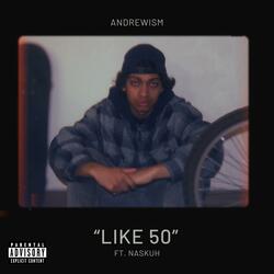 Like 50 (feat. Naskuh)