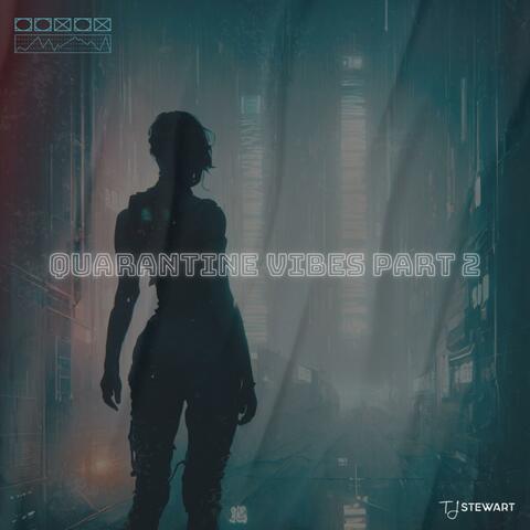 Quarantine Vibes, Pt. 2