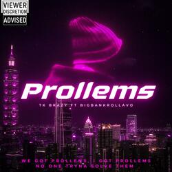 Prollems (feat. Bigbankrollavo)