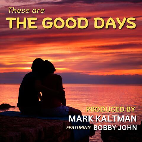 The Good Days (feat. Bobby John)