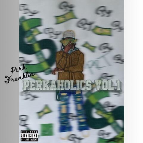 Perkaholics, Vol. 1