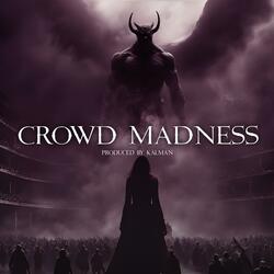 Crowd Madness